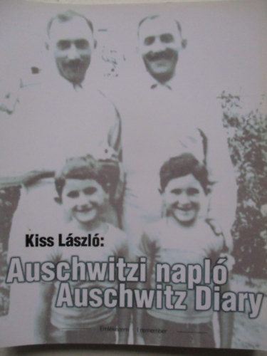 Kiss Lszl - Auschwitzi napl - Auschwitz Diary