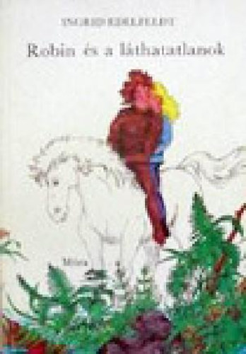 Ingrid Edelfeldt - Robin s a lthatatlanok