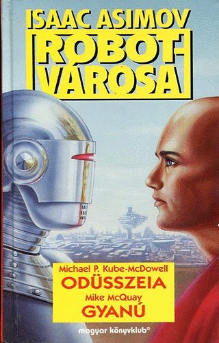 Kube-McDowell; McQuay - Isaac Asimov robotvárosa: Odüsszeia - Gyanú