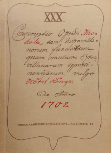 Tóth Péter - A Borsod-Abaúj-Zemplén Megyei Levéltári füzetek 22.