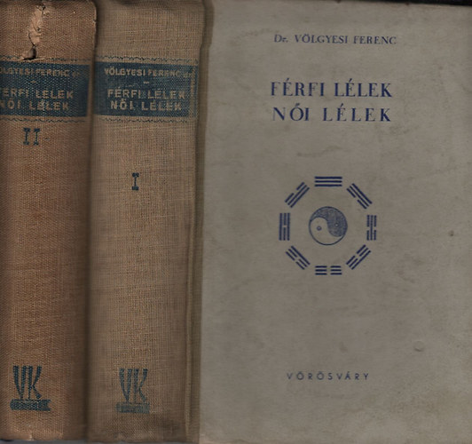 Dr. V�lgyesi Ferenc - F�rfi l�lek, n�i l�lek I-II. - A yang-jin elv a term�szetben