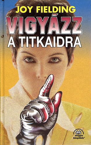 Joy Fielding - Vigy�zz a titkaidra