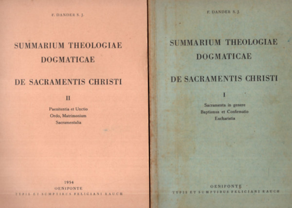 F. Dander S. J. - 4 db Dunder m�- 5 k�tet  ( egy�tt ) 1. Summarium Tractatus Dogmatici  De Gratia Salvatoris, 2. Summarium Tractatus  Dogmatici de Novissimis, 3. Summarium Tactatus Dogmatici de Matre-Socia Salvatoris, 4. Summarium Theologiae Dogmaticae de Sacrament