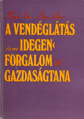 Fenyő; Imre - A vendéglátás és az idegenforgalom gazdaságtana