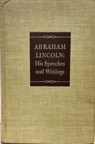 Abraham Lincoln:speeches and writings