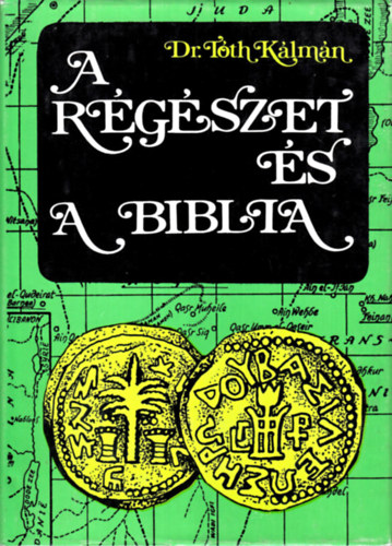 Dr. Tth Klmn - A rgszet s a Biblia