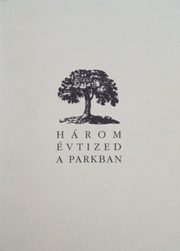 Varga Zsolt  (szerk.) - Hrom vtized a parkban