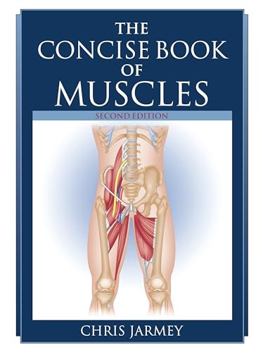 Chris Jarmey - The Concise Book of Muscles, Second Edition