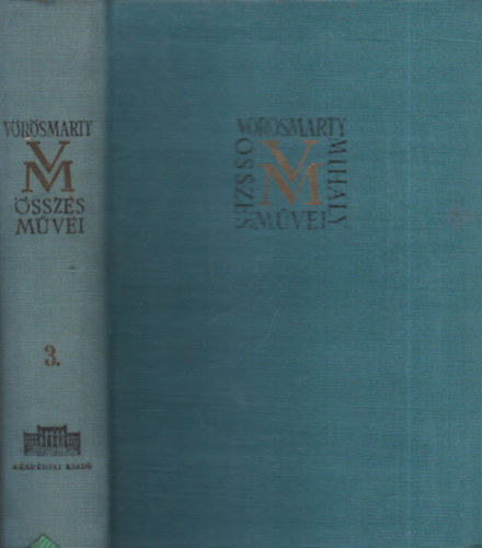 T�th Dezs�  (szerk.) - V�r�smarty Mih�ly �sszes m�vei 3.- Kisebb k�ltem�nyek III. (1840-1855)- kritikai