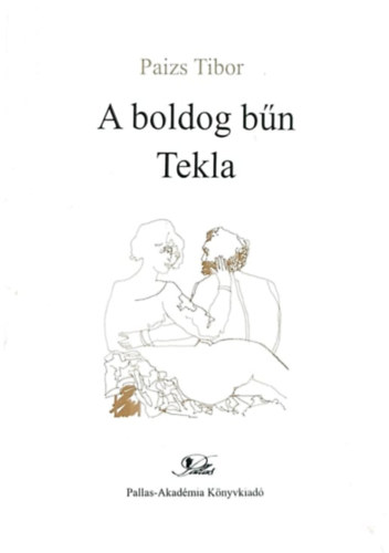 Paizs Tibor - A boldog bn - Tekla