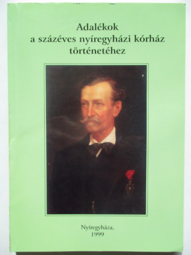 Adalkok a szzves nyregyhzi krhz trtnethez