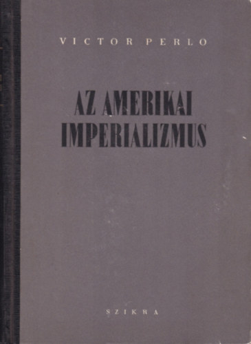 Victor Perlo - Az amerikai imperializmus
