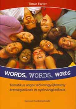 Timr Eszter - Words, Words, Words - Tematikus angol szkincsgyjtemny