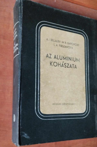 A. I. Beljajev - M. B. Rapoport - L. A. Firszanova - Az alum�nium koh�szata
