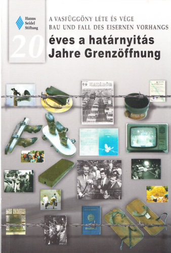 20 éves a határnyitás - 20 Jahre Grenzöffnung (Surányi j András által dedikált)