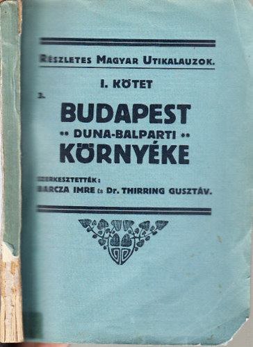 Barcza-Thirring  (szerk. ) - Budapest Duna-balparti krnyke (Rszletes magyar utikalauzok I., Budapest s krnyke 3.)