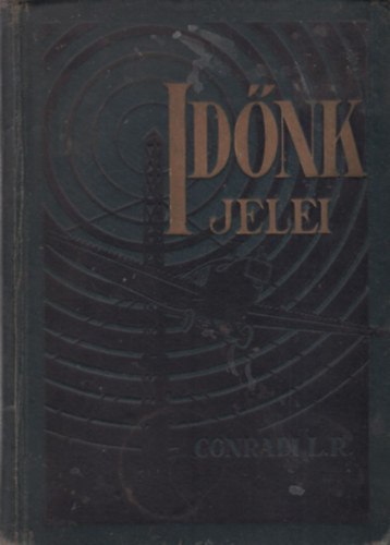 L. R. Conradi - Idnk jelei - A vilg jelenlegi helyzetnek bemutatsa