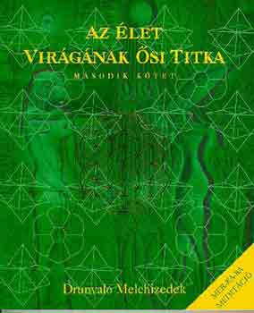 Drunvalo Melchizedek - Az �let vir�g�nak �si titka II.