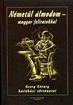 Georg Kvary - Nmetl lmodom - magyar feliratokkal