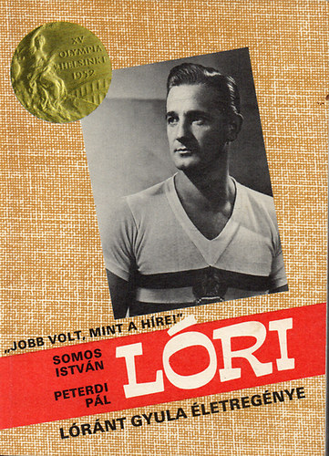 Somos Istvn-Peterdi Pl - Lri - Lrnt Gyula letregnye (,,Jobb volt, mint a hre!")