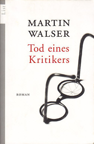 Martin Walser - Tod eines Kritikers