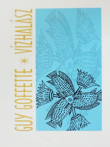 Guy Goffette - V�zhal�sz (Versek)