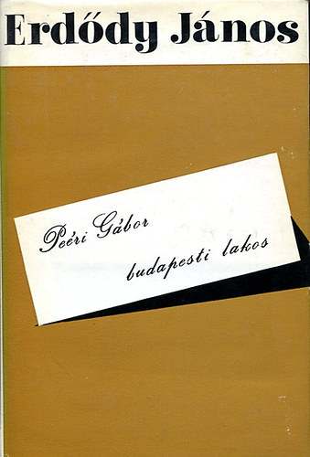 Erd�dy J�nos - Pe�ri G�bor budapesti lakos