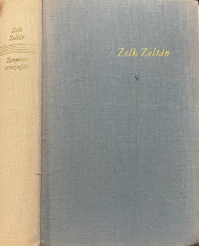 Zelk Zolt�n - Zuzmara a r�zsaf�n