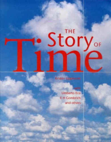 Kristen Lippincott - The story of time (with Umberto Eco, E. H. Gombrich and others)