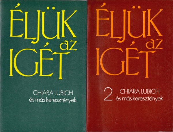 SZERZŐ Chiara Lubich - Éljük az Igét I-II.