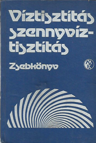 Vall� S�ndor Benedek P�l dr. - V�ztiszt�t�s - szennyv�ztiszt�t�s zsebk�nyv