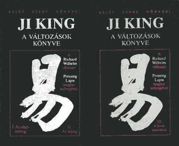 Pressing Lajos  Richard Wilhelm (magyar ford.) - Ji King - A Vltozsok Knyve I-III. (kt ktetben)