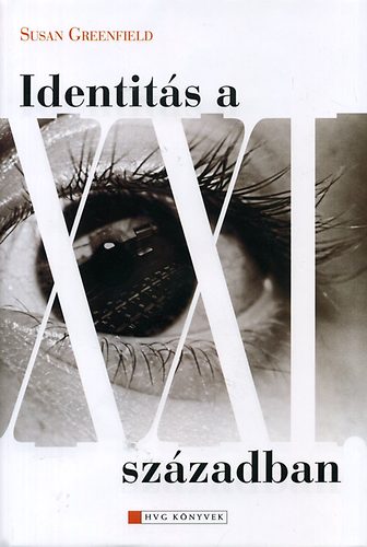 Susan Greenfield - Identitás a XXI. században