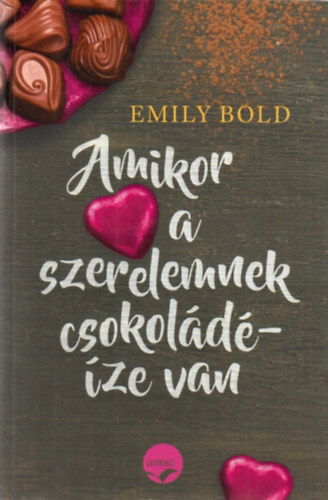 Emily Bold - Amikor a szerelemnek csokoldze van