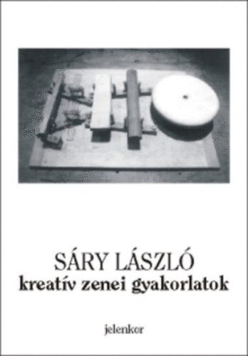 S�ry L�szl� - Kreat�v zenei gyakorlatok