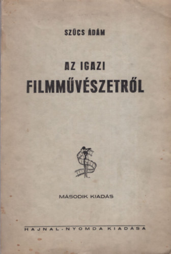 Sz�cs �d�m - Az igazi filmm�v�szetr�l
