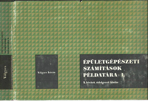 V�lgyes Istv�n - �p�letg�p�szeti sz�m�t�sok p�ldat�ra I-II.