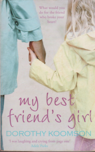 Dorothy Koomson - My Best Friend's Girl