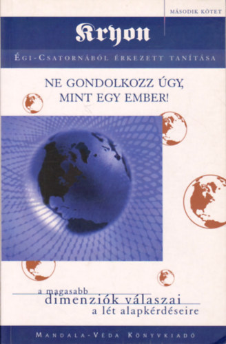Lee Carroll - Ne gondolkozz �gy, mint egy ember! - Kryon tan�t�sa II.