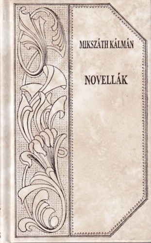 Mikszth Klmn - Novellk (Mikszth-sorozat 54.)