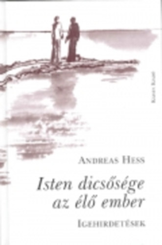 Andreas Hess - Isten dicssge az l ember