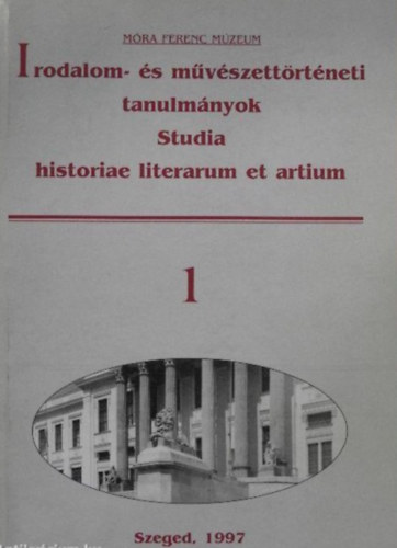 Lengyel Andrs  (szerk.) - Irodalom- s mvszettrtneti tanulmnyok 1.