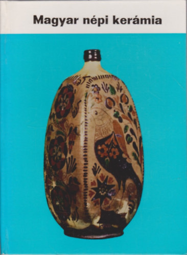 Domanovszky Gy�rgy - Magyar n�pi ker�mia