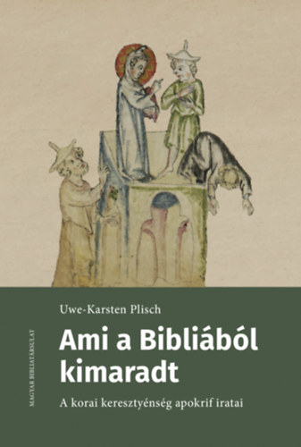 Uwe-Karsten Plisch - Ami a Bibli�b�l kimaradt