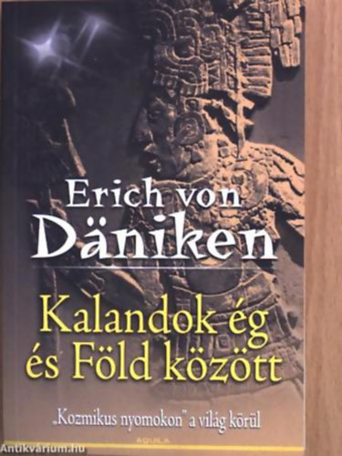Erich von D�niken - Kalandok �g �s f�ld k�z�tt