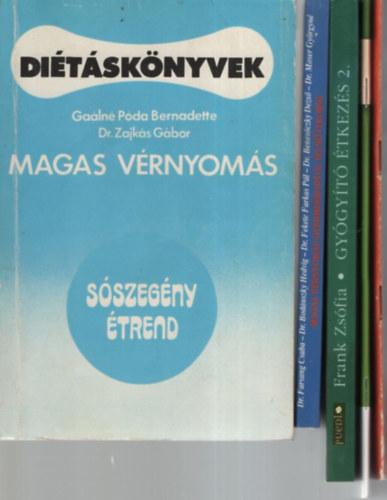 Dr. Dr. Paragh György, Langfelder Magda, Gaálné Póda Bernadette Farsang Csaba - 5 db diétás szakácskönyv: Gyógyító étkezés 2. (Gyakorlati útmutató) - Magas vérnyomás (Diétáskönyvek) - Diétás ABC lázas betegeknek - Étrendi és életmódbeli tanácsok hiperlipoproteinémiában - Magas vényomás gyermekkortól