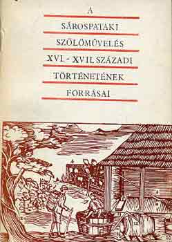 A s�rospataki sz�l�m�vel�s XVI.-XVII. sz�zadi t�rt�net�nek forr�sai