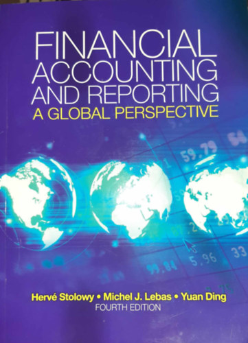 Michel J. Lebas, Yuan Ding Herv Stolowy - Financial Accounting and Reporting: A Global Perspective