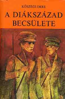 K�szegi Imre - A di�ksz�zad becs�lete