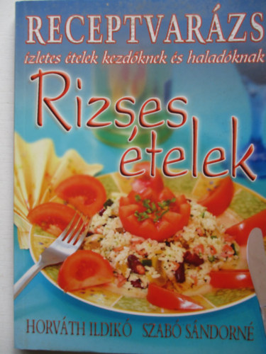 Szab Sndorn; Horth Ildik - Rizses telek (Receptvarzs)